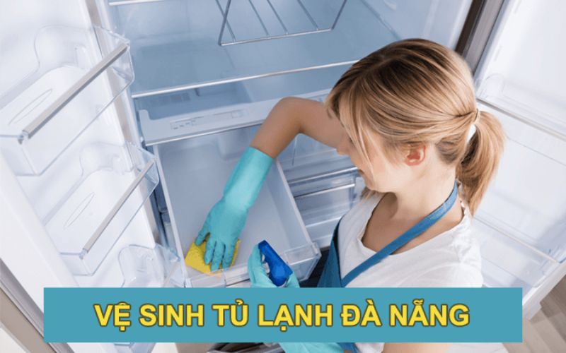 dịch vụ vệ sinh tủ lạnh đà nẵng